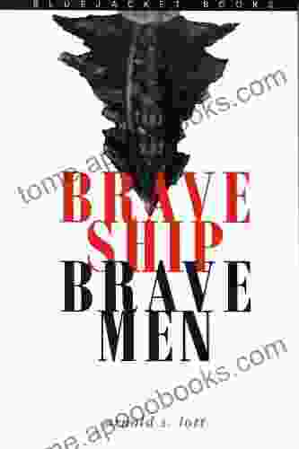 Brave Ship Brave Men (Bluejacket Books)