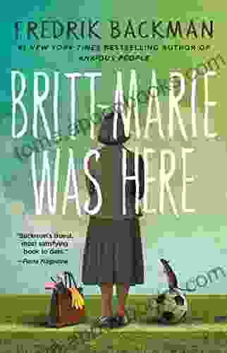 Britt Marie Was Here: A Novel