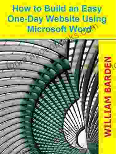 How To Build An Easy One Day Website Using Microsoft Word: Build And Deploy A Complete Website In One Day