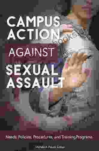 Campus Action Against Sexual Assault: Needs Policies Procedures and Training Programs (Women s Psychology)