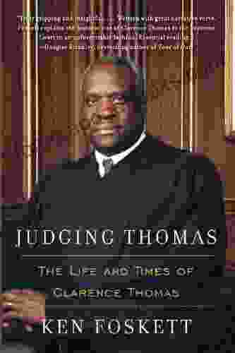 Judging Thomas: The Life And Times Of Clarence Thomas