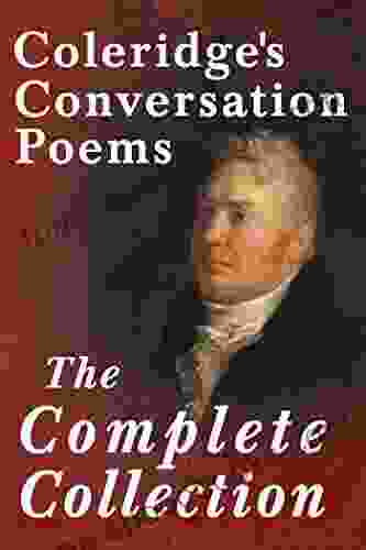 Coleridge S Conversation Poems The Complete Collection