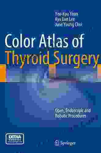 Color Atlas of Thyroid Surgery: Open Endoscopic and Robotic Procedures