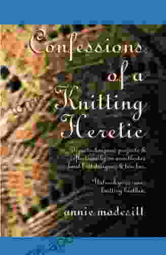 Confessions of a Knitting Heretic