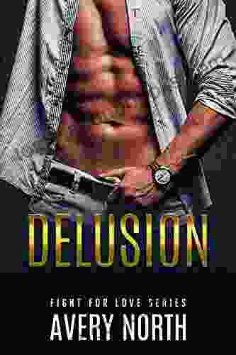 Delusion: A Steamy Contemporary Romance (Fight For Love 4)