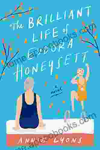 The Brilliant Life Of Eudora Honeysett: A Novel