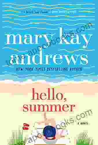 Hello Summer: A Novel Mary Kay Andrews