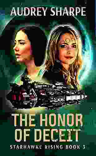 The Honor Of Deceit (Starhawke Rising 3)