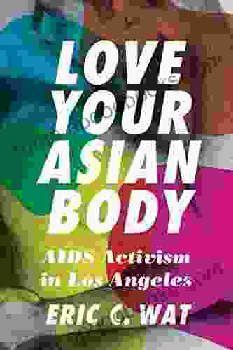 Love Your Asian Body: AIDS Activism In Los Angeles