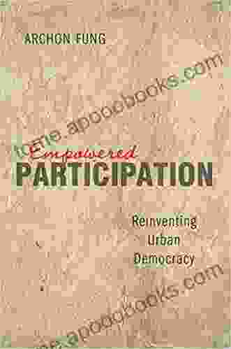 Empowered Participation: Reinventing Urban Democracy