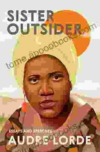 Sister Outsider: Essays And Speeches (Crossing Press Feminist Series)