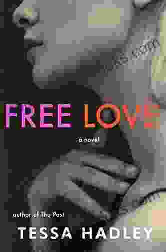 Free Love: A Novel Tessa Hadley