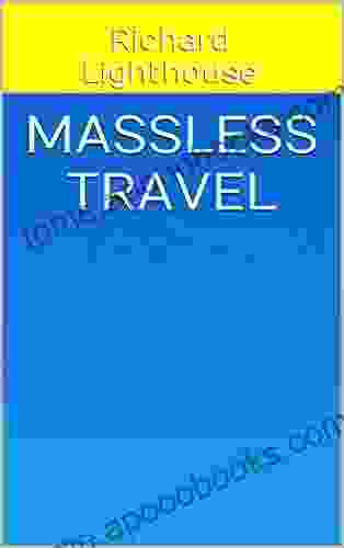 Massless Travel Richard Lighthouse