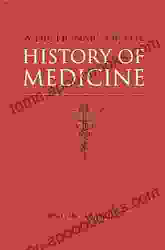 A Dictionary Of The History Of Medicine