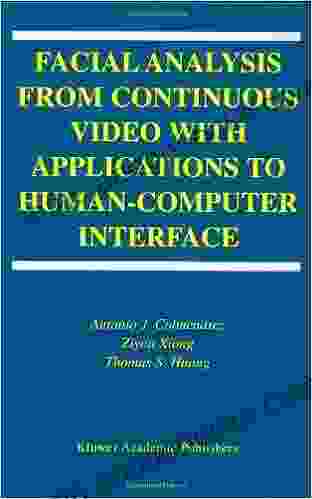 Facial Analysis From Continuous Video With Applications To Human Computer Interface (International On Biometrics 2)