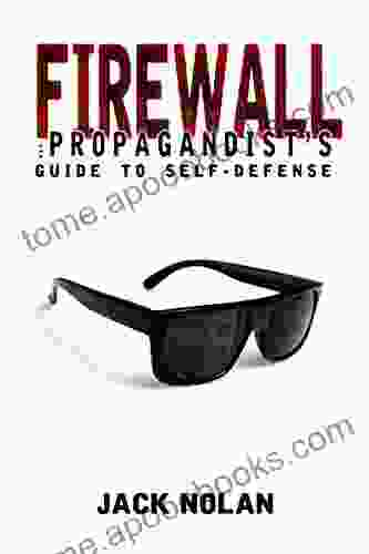 Firewall: The Propagandist S Guide To Self Defense