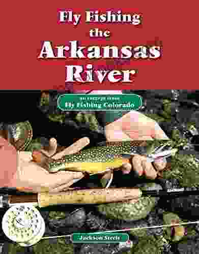 Fly Fishing The Arkansas River: An Excerpt From Fly Fishing Colorado