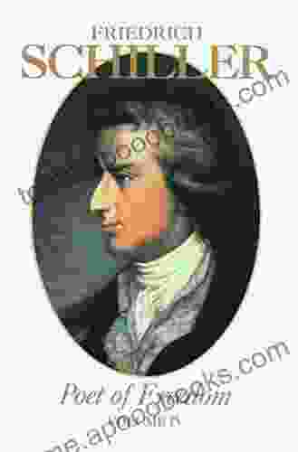 Friedrich Schiller Poet of Freedom Volume IV