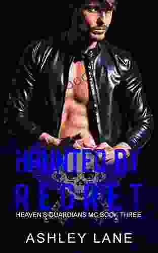 Haunted By Regret (Heaven s Guardians MC 3)