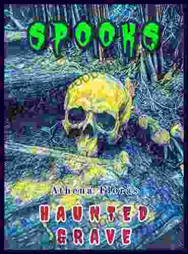 Haunted Grave (SPOOKS 18) Athena Floras