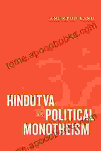 Hindutva As Political Monotheism Anustup Basu