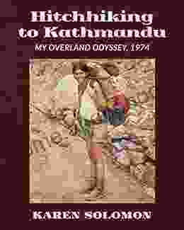 Hitchhiking To Kathmandu: My Overland Odyssey 1974