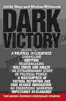 Dark Victory: How A Government Lied Its Way To Political Triumph