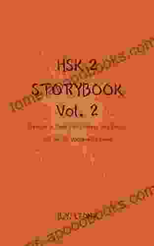 HSK 2 Storybook Vol 2: Stories In Simplified Chinese And Pinyin 300 Word Vocabulary Level