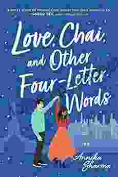 Love Chai and Other Four Letter Words: A Sweet Multicultural Contemporary Romance (Chai Masala Club 1)