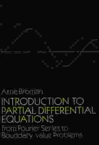 Introduction To Partial Differential Equations: From Fourier To Boundary Value Problems (Dover On Mathematics)