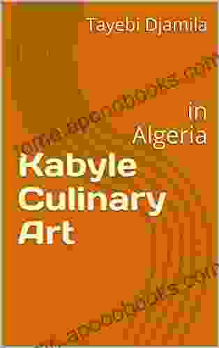 Kabyle Culinary Art: In Algeria