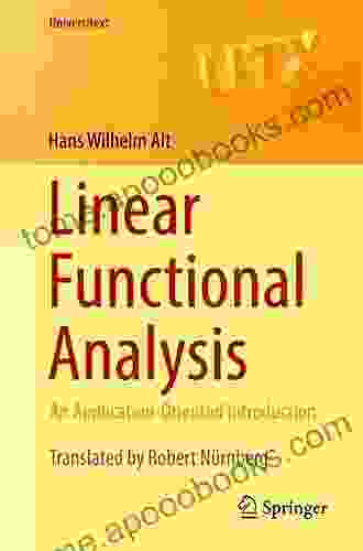 Linear Functional Analysis: An Application Oriented Introduction (Universitext)