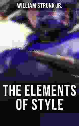 THE ELEMENTS OF STYLE William Strunk Jr