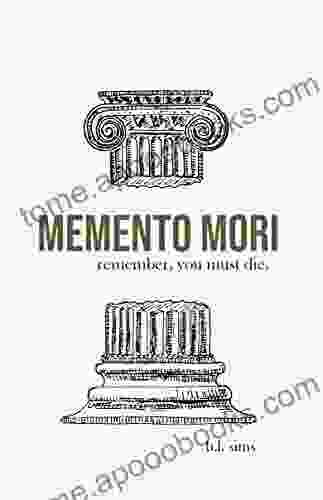 MEMENTO MORI: Remember You Must Die