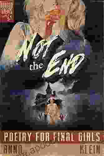 Not The End: Poetry for Final Girls