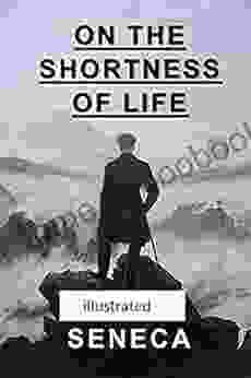 On The Shortness Of Life :Illustrated Edition