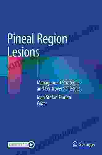 Pineal Region Lesions: Management Strategies and Controversial Issues