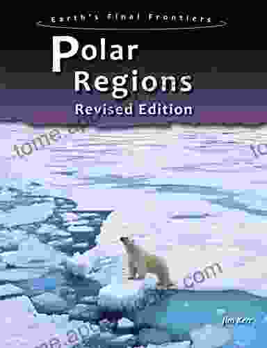 Polar Regions (Earth S Final Frontiers)