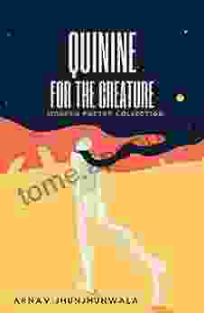 Quinine For The Creature: Modern Poetry Collection