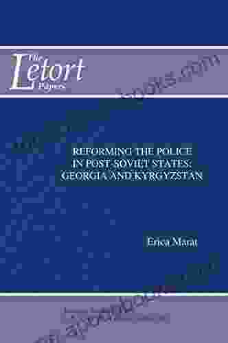 Reforming The Police In Post Soviet States: Georgia And Kyrgyzstan