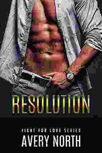 Resolution: A Steamy Contemporary Romance (Fight For Love 5)