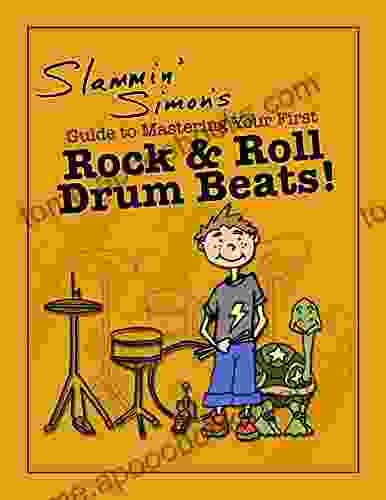 Slammin Simon S Guide To Mastering Your First Rock Roll Drum Beats