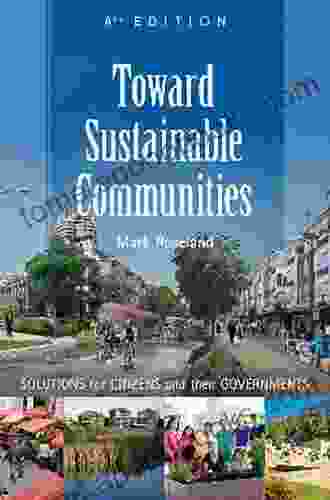 Toward Sustainable Communities: Solutions For Citizens And Their Governments Fourth Edition