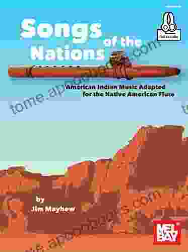 Songs of the Nations: American Indian Music Adapted for the Native American Flute