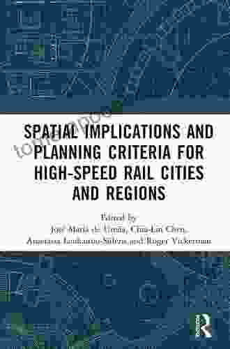 Spatial Implications And Planning Criteria For High Speed Rail Cities And Regions