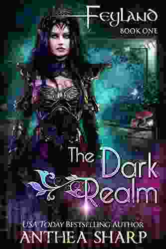 The Dark Realm: A Portal Fantasy Adventure (Feyland 1)