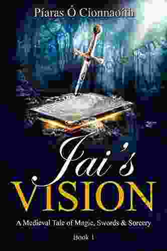 Jai s Vision: A Medieval Tale of Magic Swords Sorcery (Book 1)