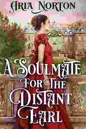 A Soulmate for the Distant Earl: A Historical Regency Romance