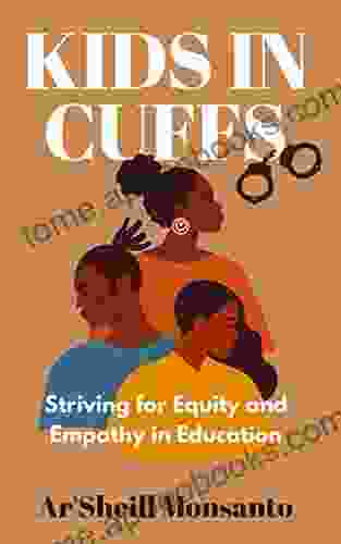 Kids in Cuffs: Striving for Equity and Empathy in Education