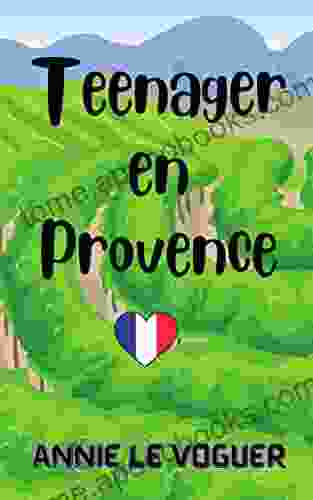 Teenager En Provence Annie Le Voguer